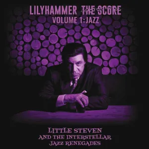 Little Steven The Interstellar Jazz Renegades - Lilyhammer The Score Volume 1: Jazz [Audio CD]