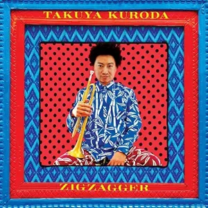 Takuya Kuroda - ZIGZAGGER (BONUS TRACK) - KURO [Audio CD]